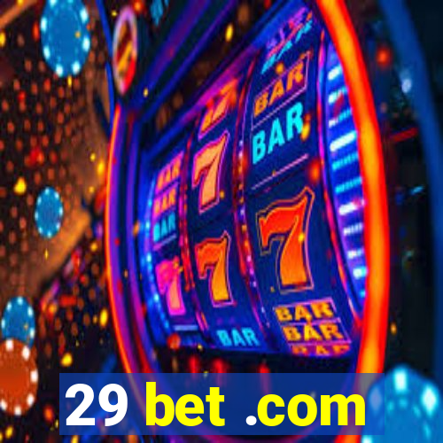 29 bet .com